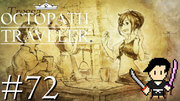 OCTOPATH TRAVELER #72